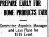 "Prepare Early for Home Products Fair: Committee Appoints Manager and Lays Plans for 1919 Event"